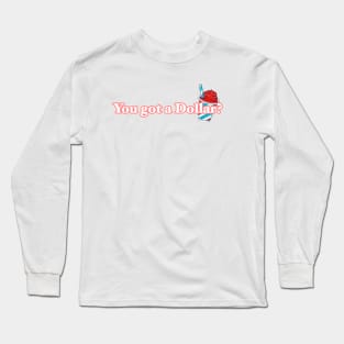 You got a dollar Rosa merch Long Sleeve T-Shirt